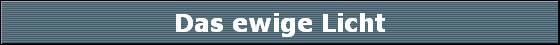 Das ewige Licht