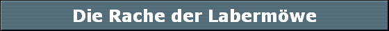 Die Rache der Labermwe